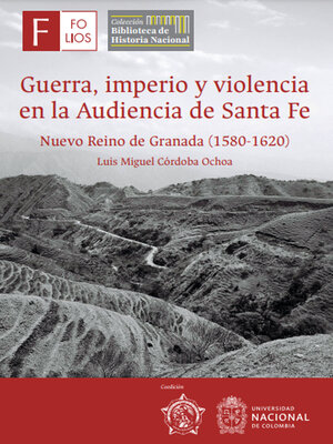 cover image of Guerra, imperio y violencia en la audiencia de Santa Fe